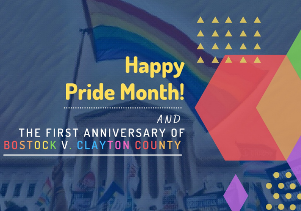 Multi-colored Image saying "Happy Pride month" - First Anniversary of Bostock v. Clayton Decision with flag in the background